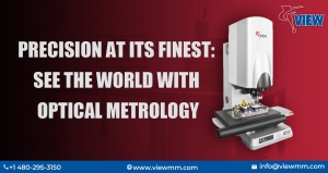 Precision at its finest: See the world with Optical Metrology